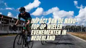 Impact van de NAVO-top op wielerevenementen in Nederland