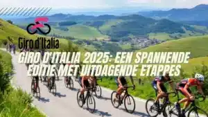 Giro dItalia 2025 Een spannende editie met uitdagende etappes