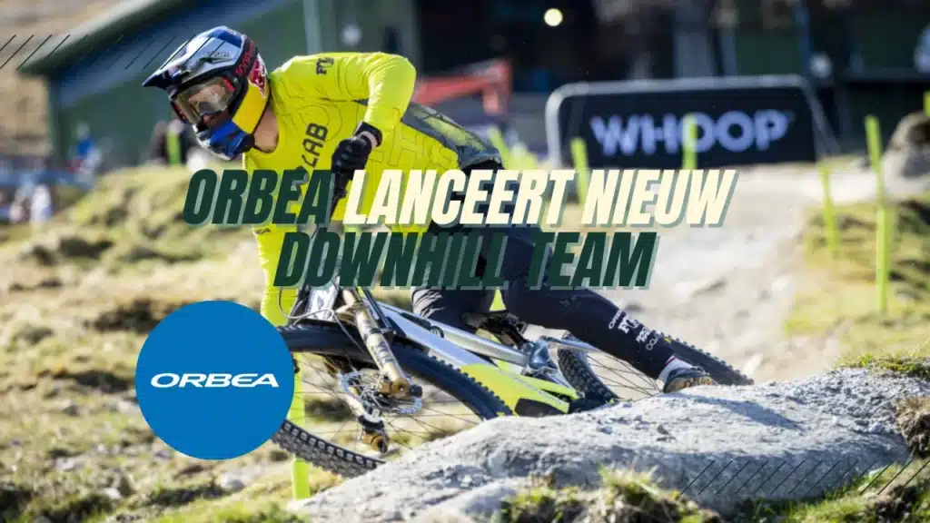 Orbea lanceert nieuw downhill team