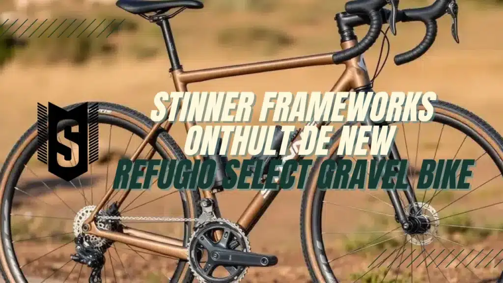 Stinner Frameworks onthult de Refugio Select Gravel Bike