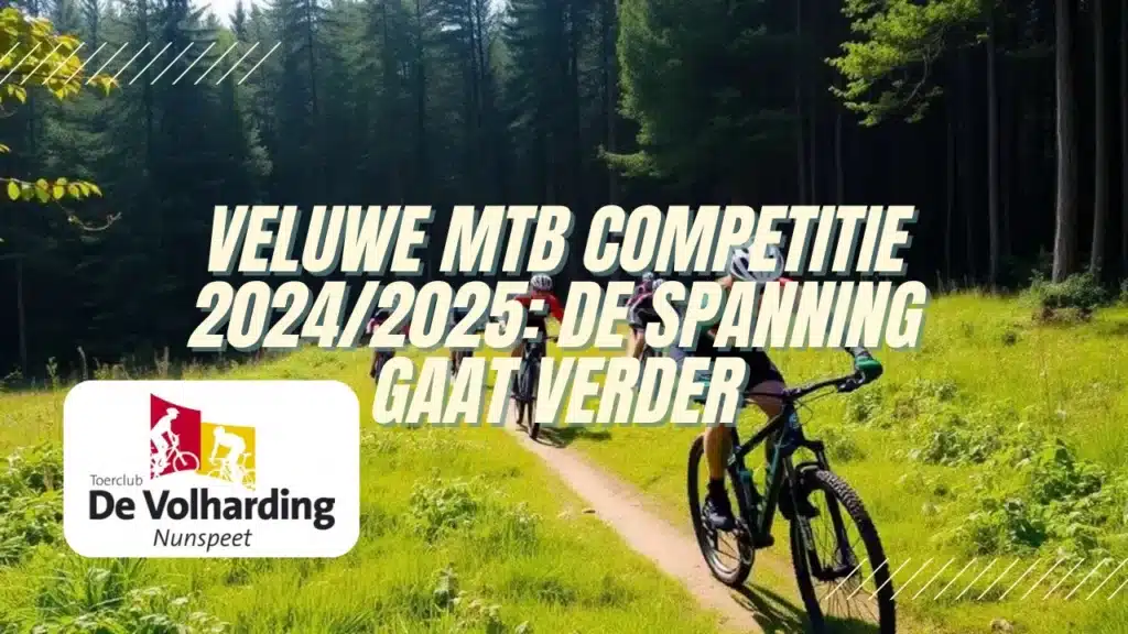 Veluwe MTB Competitie 20242025 De spanning gaat verder